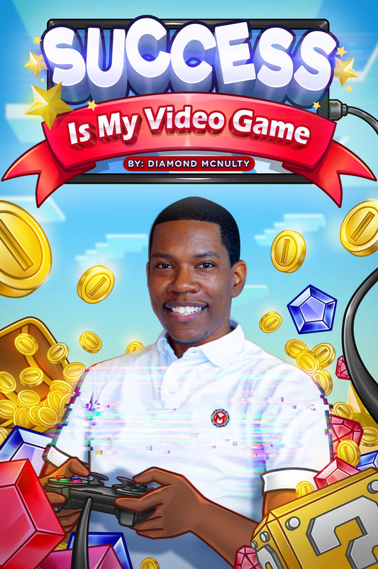 Success Is My Video Game!